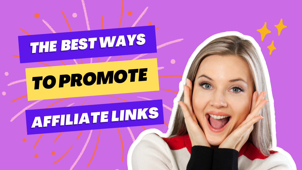 The Best Ways to Promote Affiliate Links in 2024
